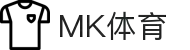 mk体育(mksport集团)股份公司